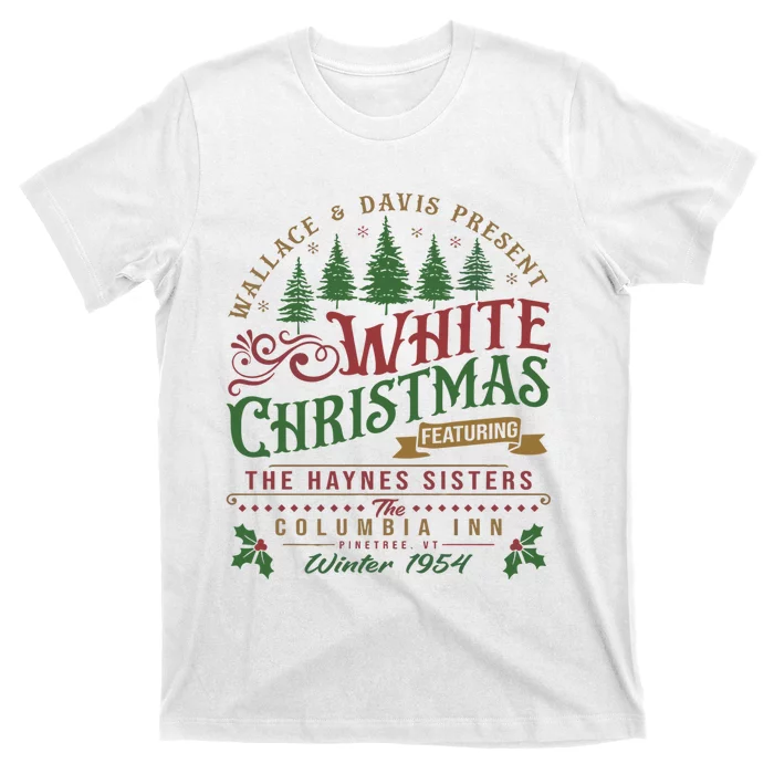 White Christmas Movie 1954 Xmas Song Haynes Sisters Xmas T-Shirt