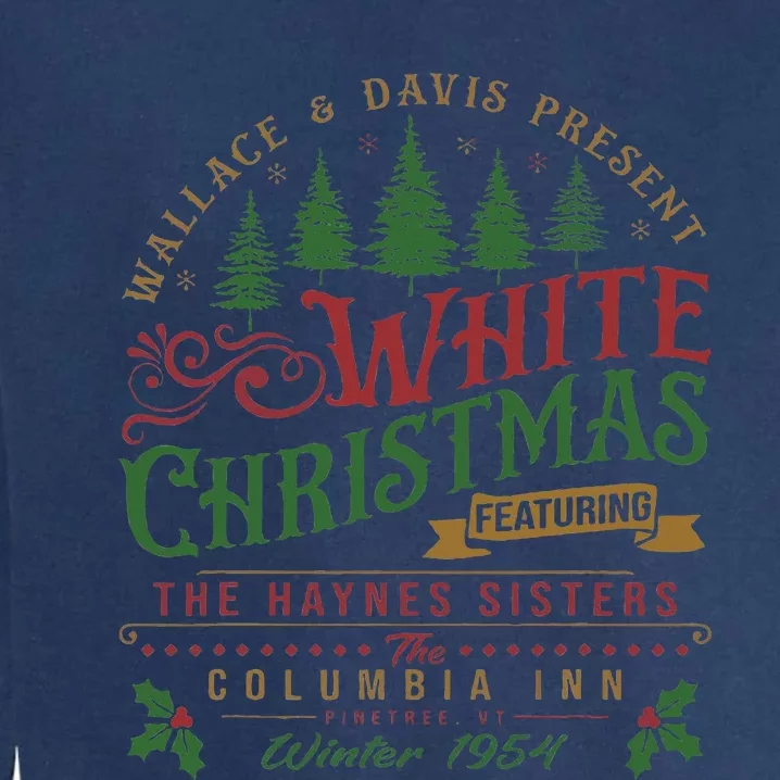 White Christmas Movie 1954 Xmas Song Haynes Sisters Xmas Garment-Dyed Sweatshirt