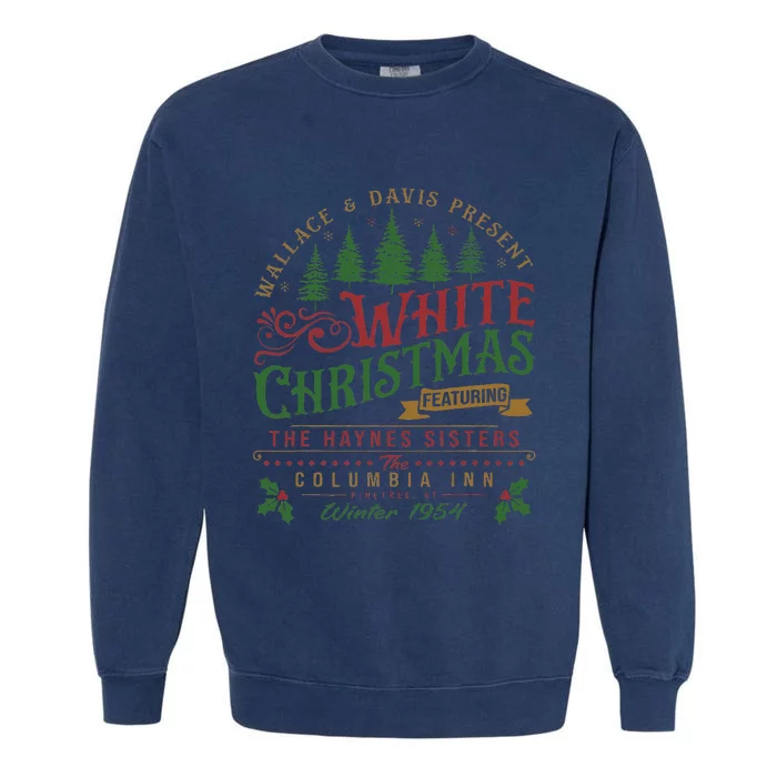 White Christmas Movie 1954 Xmas Song Haynes Sisters Xmas Garment-Dyed Sweatshirt