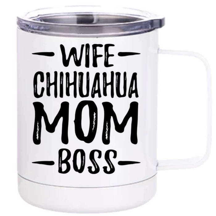 Wife Chihuahua Mom Boss Funny Dog Mom Gift Idea Gift Front & Back 12oz Stainless Steel Tumbler Cup