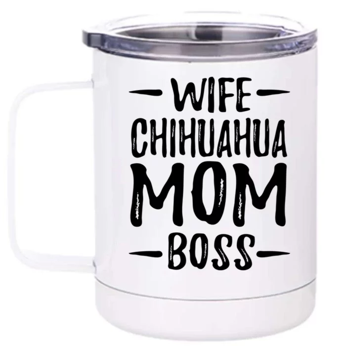 Wife Chihuahua Mom Boss Funny Dog Mom Gift Idea Gift Front & Back 12oz Stainless Steel Tumbler Cup