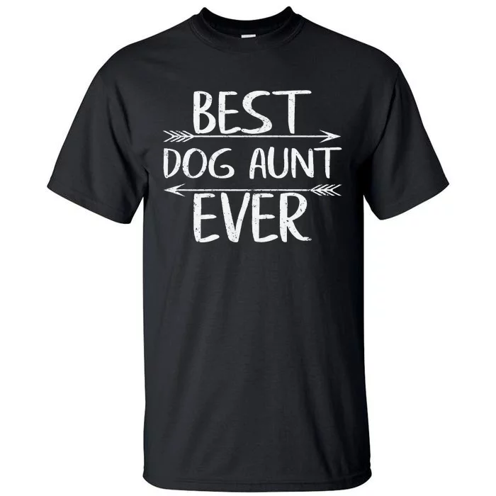 Womens Cute Mother's Day Funny Auntie Gift Best Dog Aunt Ever Tall T-Shirt