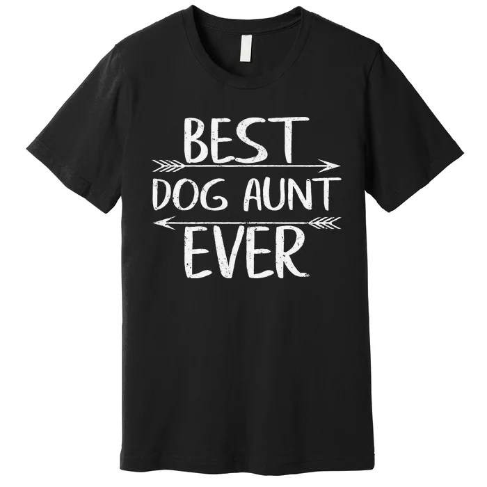 Womens Cute Mother's Day Funny Auntie Gift Best Dog Aunt Ever Premium T-Shirt