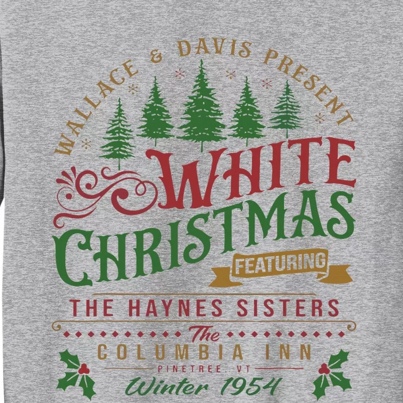 White Christmas Movie 1954 Xmas Song Haynes Sisters Xmas Tall Sweatshirt