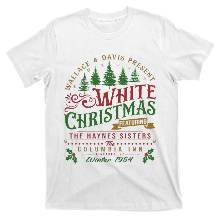 White Christmas Movie 1954 Xmas Song Haynes Sisters Xmas T-Shirt