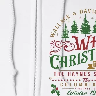 White Christmas Movie 1954 Xmas Song Haynes Sisters Xmas Full Zip Hoodie