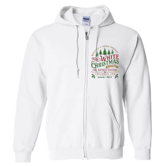 White Christmas Movie 1954 Xmas Song Haynes Sisters Xmas Full Zip Hoodie