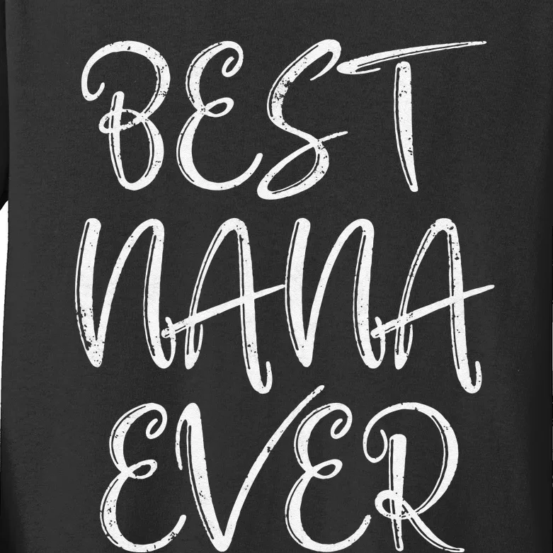 Womens Cute Mother's Day Funny Gift Best Nana Ever Kids Long Sleeve Shirt