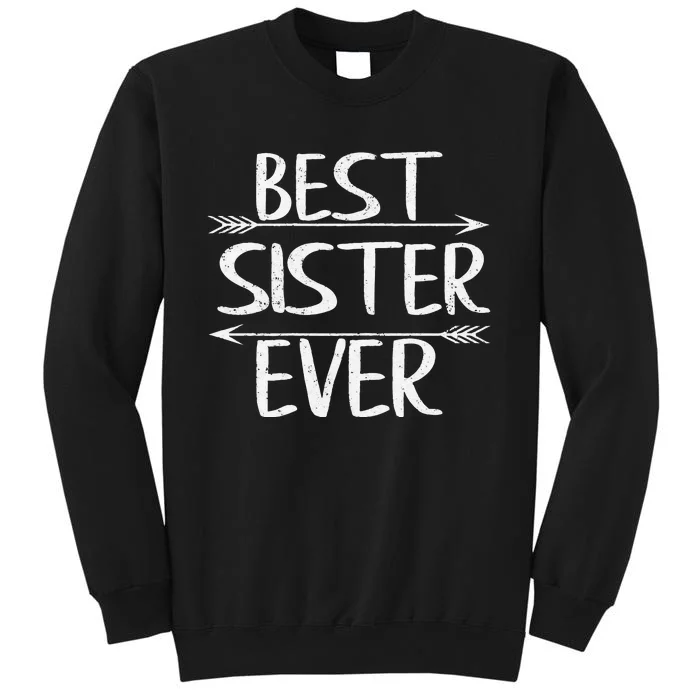 Womens Cute Mother's Day Funny Sister Best Sister Ever Sweatshirt