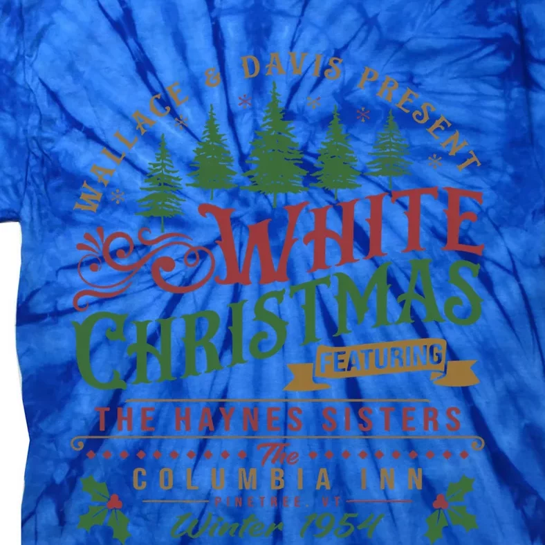 White Christmas Movie 1954 Xmas Song Haynes Sisters Xmas Gift Tie-Dye T-Shirt