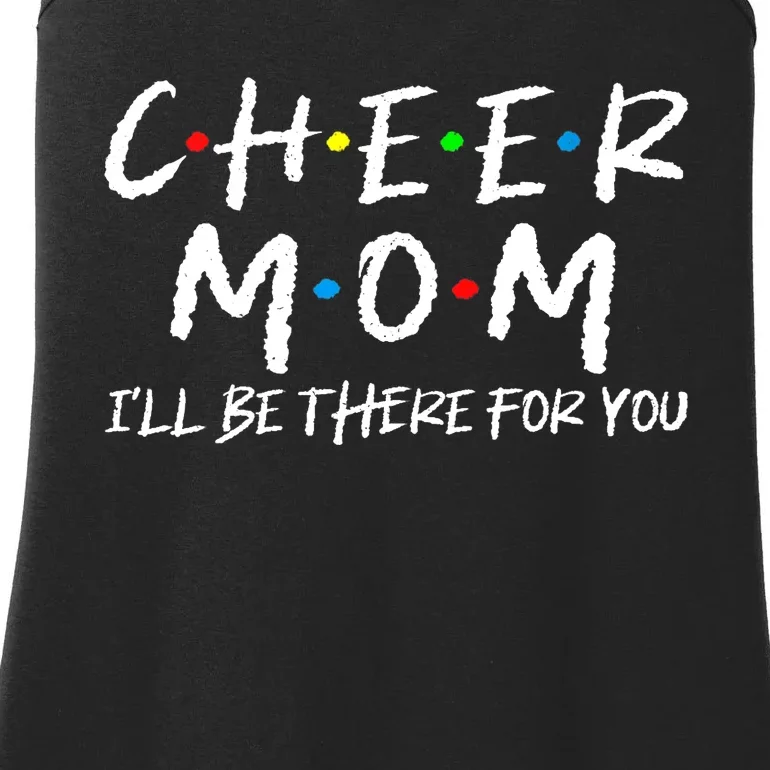 Wo Cheer Mom I'll Be There For You Funny Mom Mother's Day Ladies Essential Tank