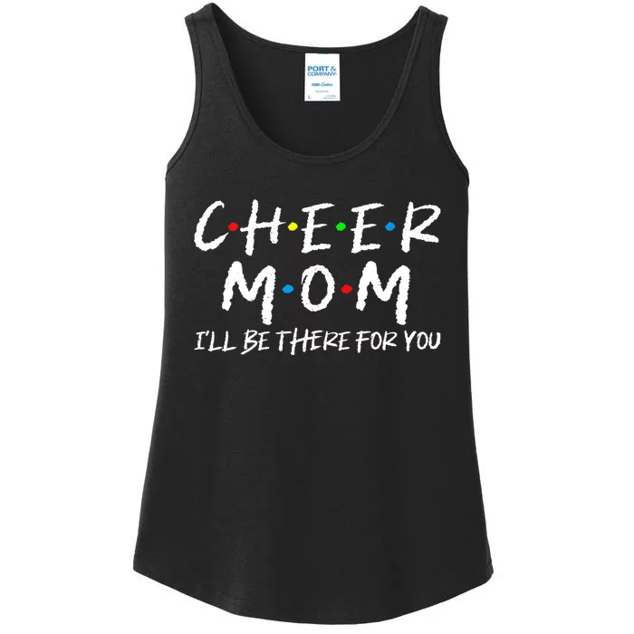 Wo Cheer Mom I'll Be There For You Funny Mom Mother's Day Ladies Essential Tank