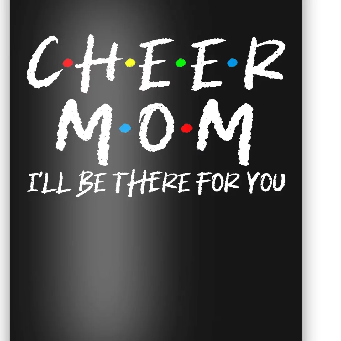 Wo Cheer Mom I'll Be There For You Funny Mom Mother's Day Poster