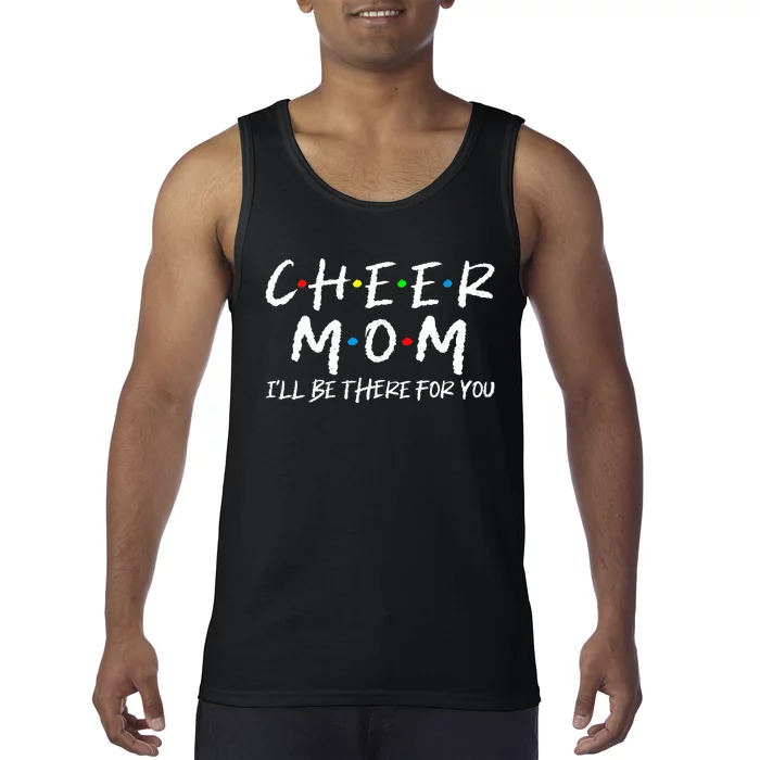 Wo Cheer Mom I'll Be There For You Funny Mom Mother's Day Tank Top