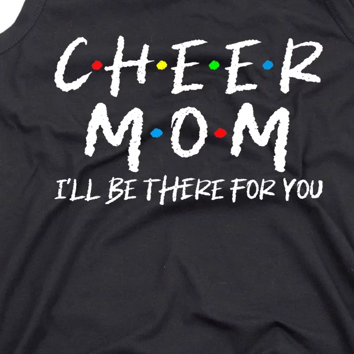 Wo Cheer Mom I'll Be There For You Funny Mom Mother's Day Tank Top