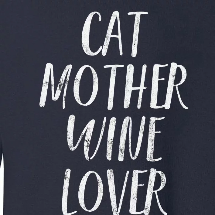 Womens Cat Mother Wine Lover Funny Pet Cat & Wine Gift Toddler Sweatshirt