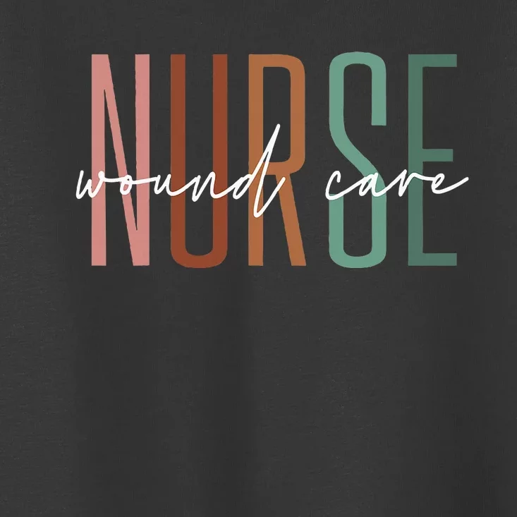 Wound Care Nurse Nursing Wound Ostomy Nurse Appreciation Toddler T-Shirt