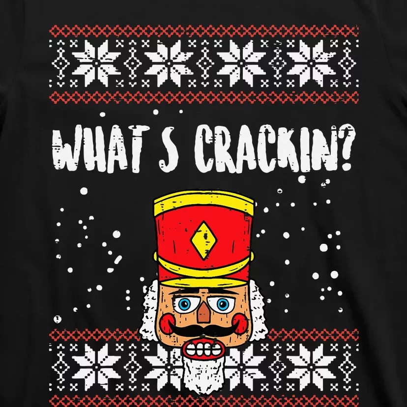 Whats Crackin Nutcracker Ugly Christmas Xmas T-Shirt