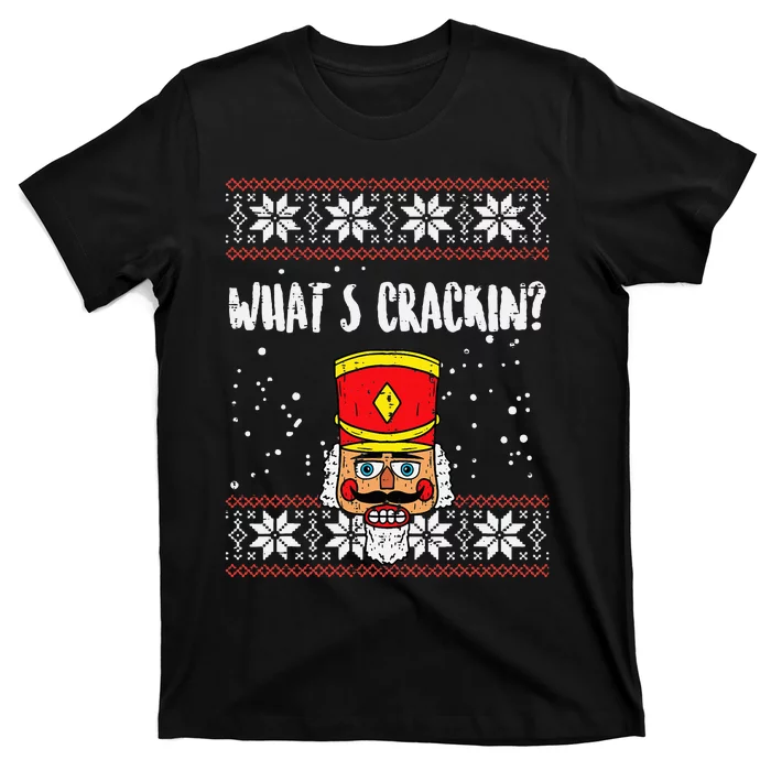 Whats Crackin Nutcracker Ugly Christmas Xmas T-Shirt