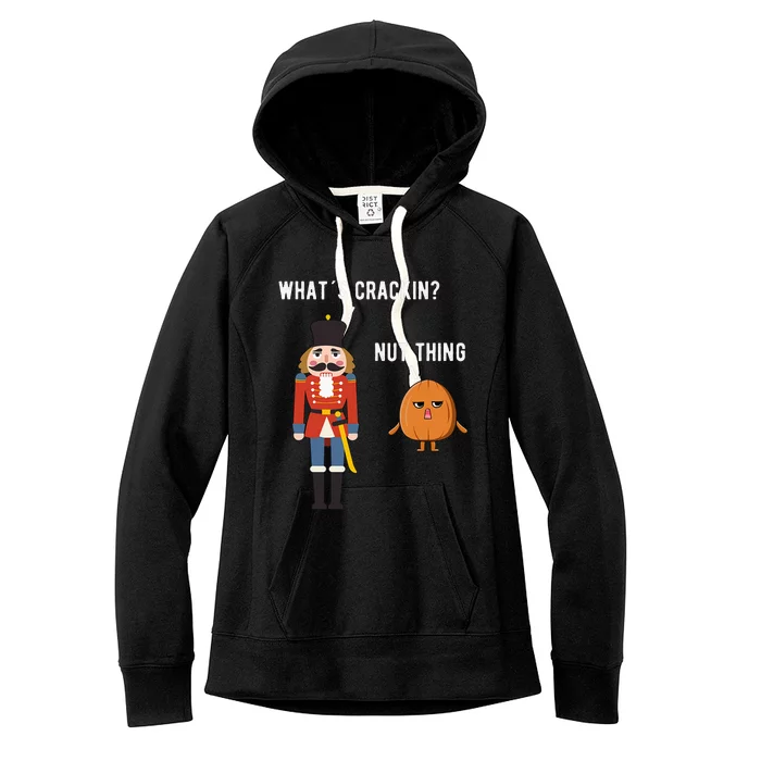 Whats Crackin Nut Thing Funny Nutcracker Christmas Women's Fleece Hoodie