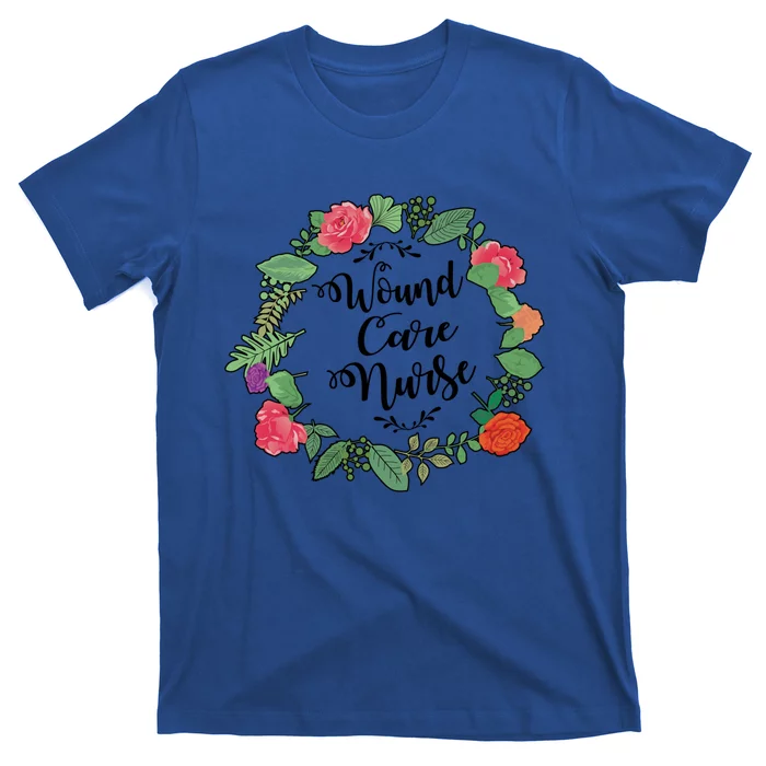 Wound Care Nurse Flowers Nursing Cool Gift T-Shirt