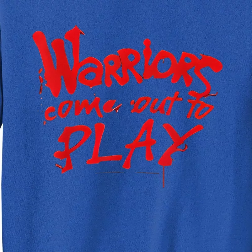 Warriors Come Out To Play Tall Sweatshirt