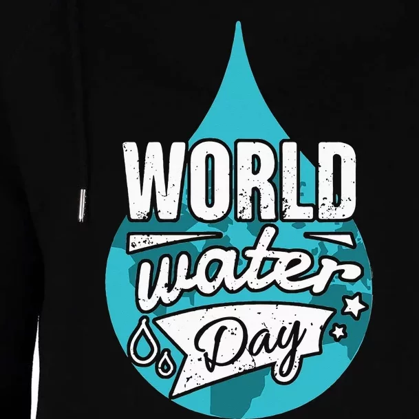 Water Conservation on World Water Day Womens Funnel Neck Pullover Hood