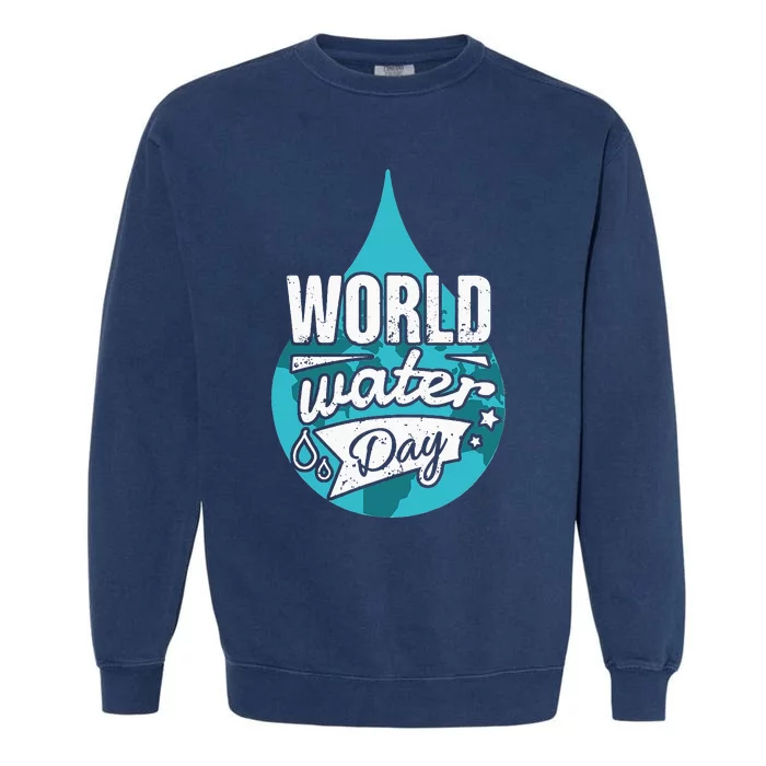 Water Conservation on World Water Day Garment-Dyed Sweatshirt