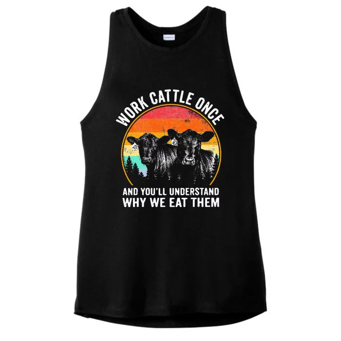 Work Cattle Once And YouLl Understand Why We Eat Them Cow Ladies Tri-Blend Wicking Tank