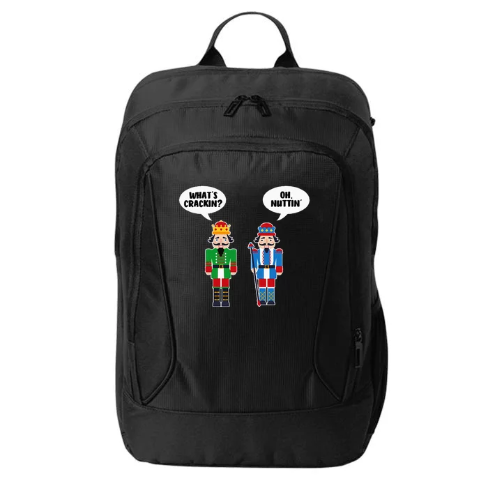 WhatS Crackin Oh Nuttin Funny Nutcracker Christmas Gift City Backpack