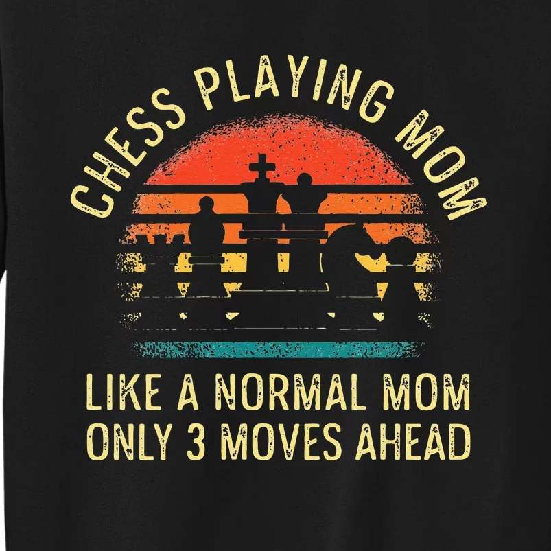 Womens Chess Playing Mom 3 Moves Ahead Chess Player Tall Sweatshirt