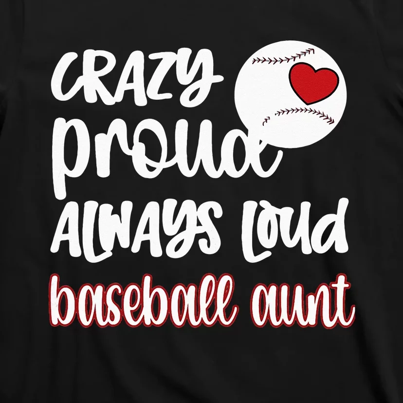 Womens Crazy Proud Baseball Aunt Baseball Fan Baseball Auntie T-Shirt