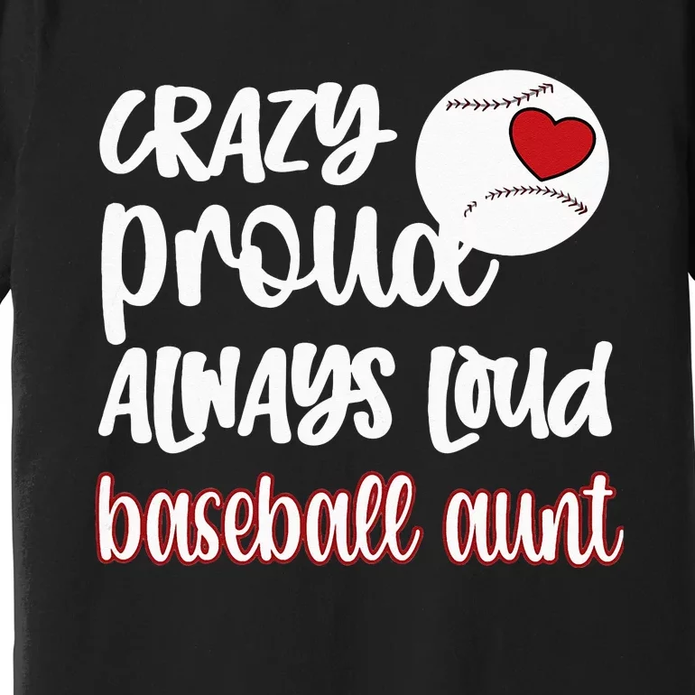 Womens Crazy Proud Baseball Aunt Baseball Fan Baseball Auntie Premium T-Shirt