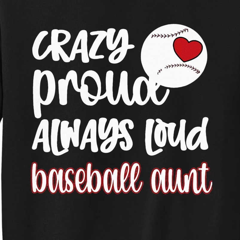 Womens Crazy Proud Baseball Aunt Baseball Fan Baseball Auntie Tall Sweatshirt