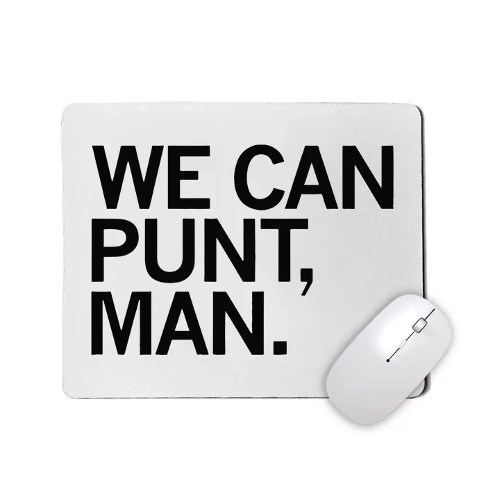 We Can Punt Man Mousepad