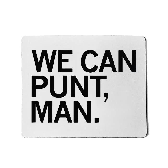 We Can Punt Man Mousepad