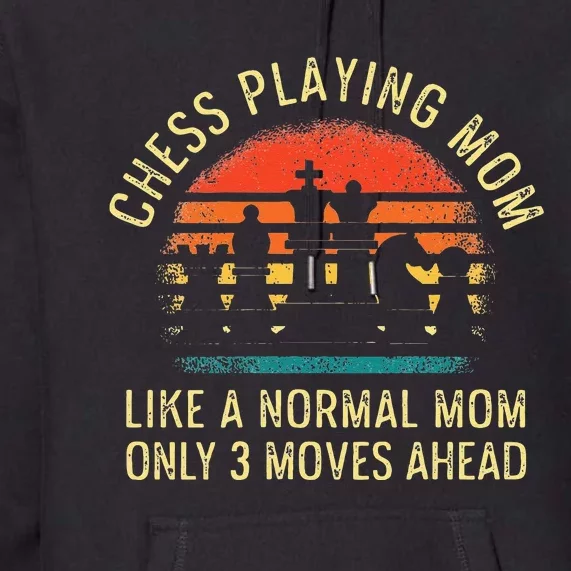 Womens Chess Playing Mom 3 Moves Ahead Chess Player Premium Hoodie