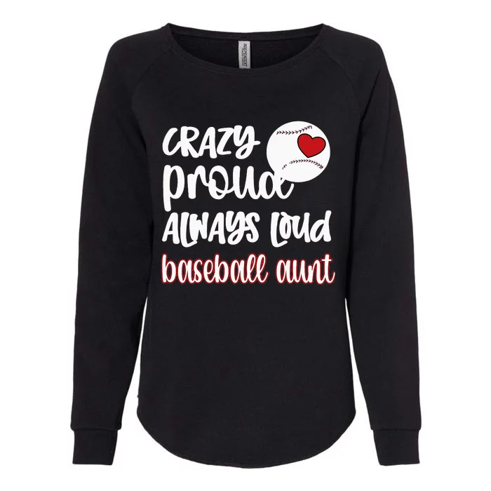 Womens Crazy Proud Baseball Aunt Baseball Fan Baseball Auntie Womens California Wash Sweatshirt