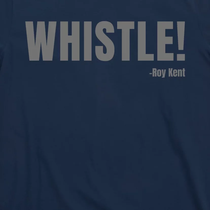 Whistle! Coach Roy Soccer T-Shirt