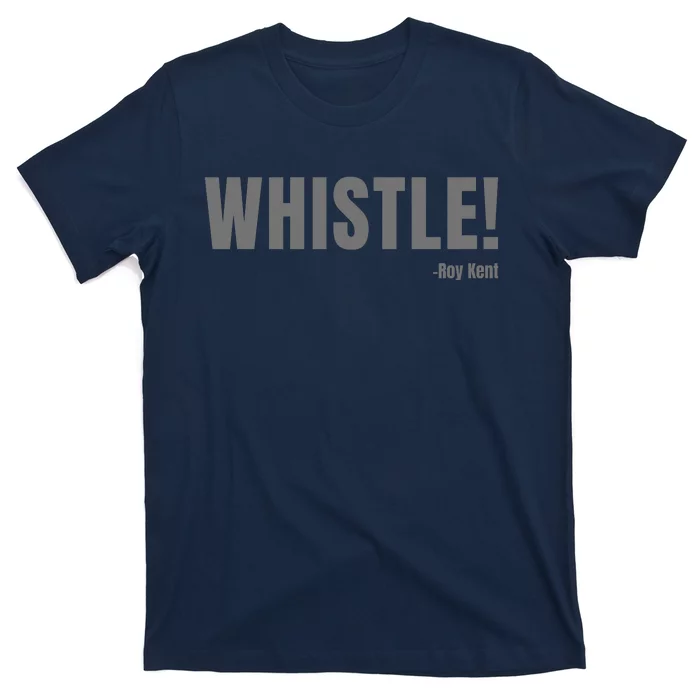 Whistle! Coach Roy Soccer T-Shirt