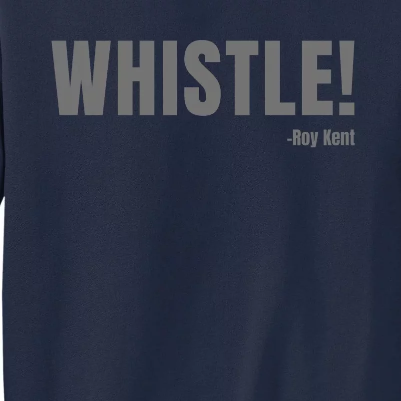 Whistle! Coach Roy Soccer Tall Sweatshirt