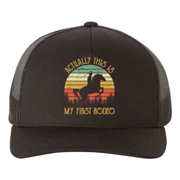 Western Cowboy Riding Horse Actually This Is My First Rodeo Yupoong Adult 5-Panel Trucker Hat