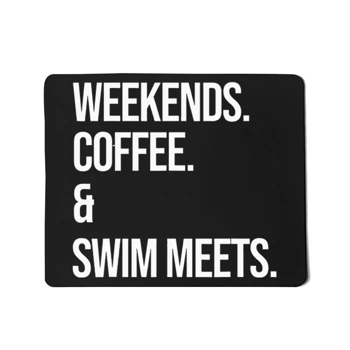 Weekends Coffee & Swim Meets Funny Swimming Club Mousepad