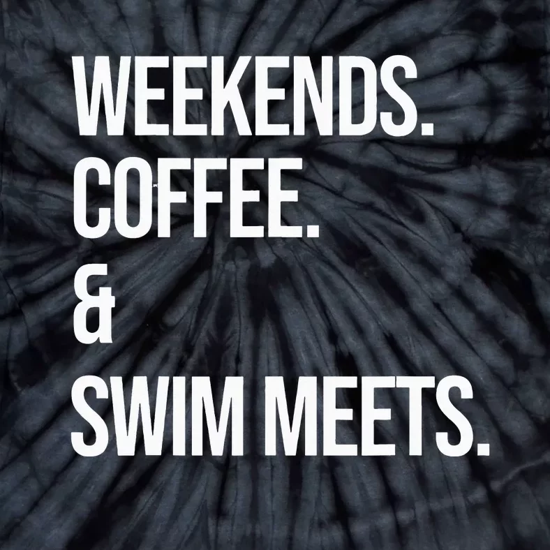 Weekends Coffee & Swim Meets Funny Swimming Club Tie-Dye T-Shirt