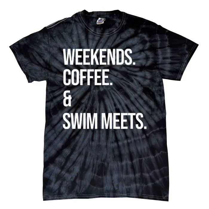 Weekends Coffee & Swim Meets Funny Swimming Club Tie-Dye T-Shirt