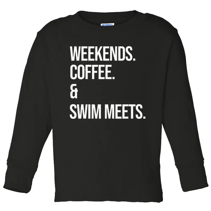 Weekends Coffee & Swim Meets Funny Swimming Club Toddler Long Sleeve Shirt