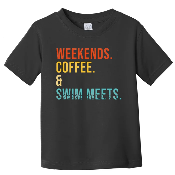 Weekends Coffee Swim Meets Drink Coffee Swimming Funny Swim Toddler T-Shirt