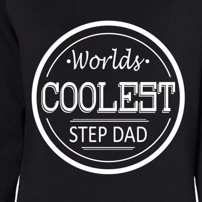 Worlds Coolest Step Dad Great Gift Womens California Wash Sweatshirt