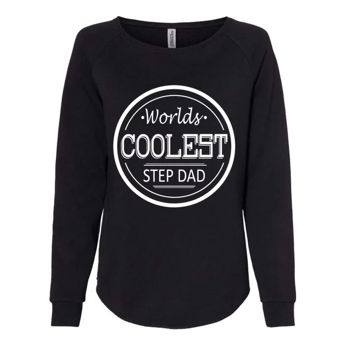 Worlds Coolest Step Dad Great Gift Womens California Wash Sweatshirt