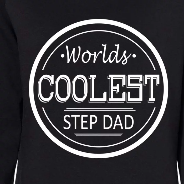 Worlds Coolest Step Dad Gift Womens California Wash Sweatshirt